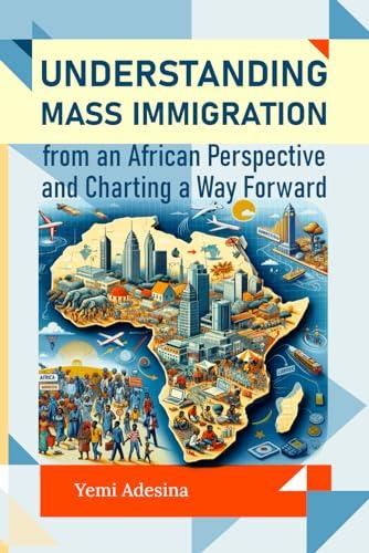 Cover of Understanding Mass Immigration from an African Perspective and Charting a Way Forward